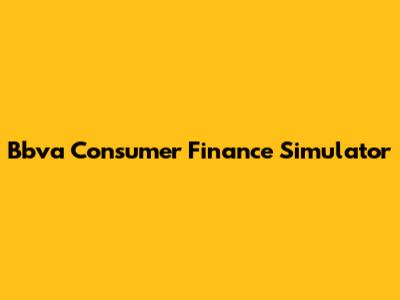 Bbva Consumer Finance Simulator