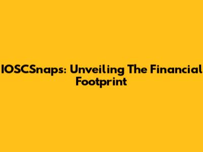 IOSCSnaps: Unveiling The Financial Footprint